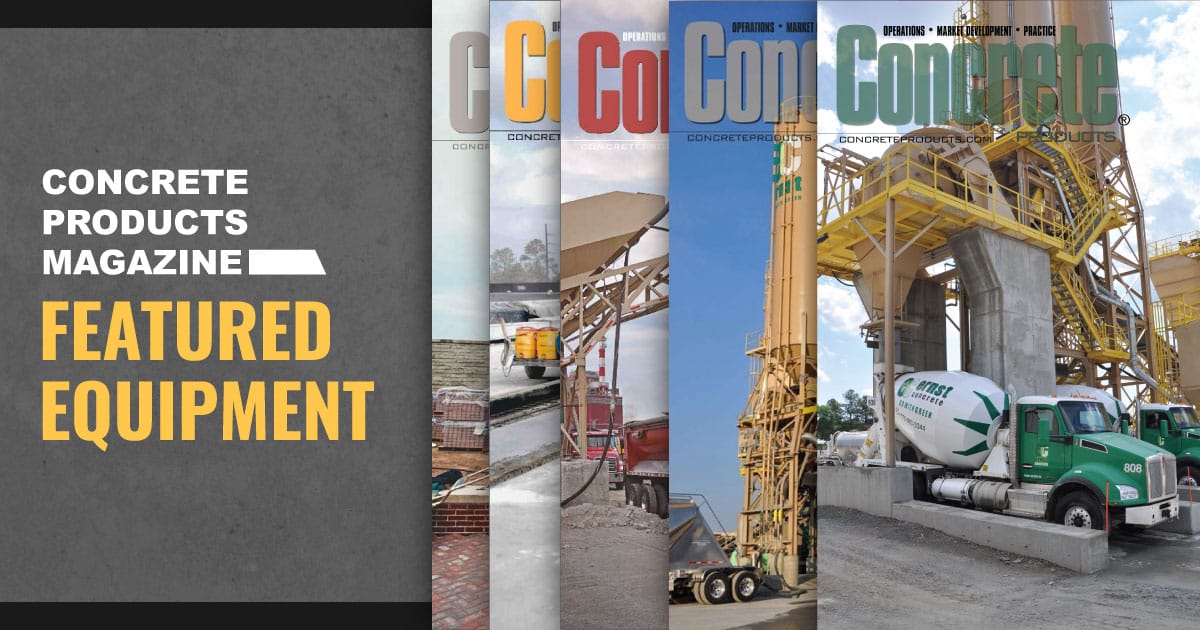 Concrete Products Magazine Featured Equipment